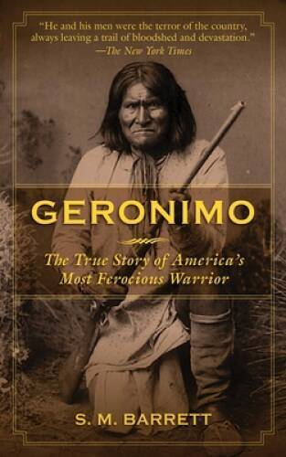 geronimo most ferocious warrior